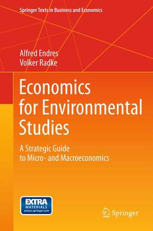 Economics for Environmental Studies: A Strategic Guide to Micro- and Macroeconomics de Alfred Endres