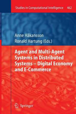 Agent and Multi-Agent Systems in Distributed Systems - Digital Economy and E-Commerce de Anne Hakansson