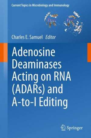 Adenosine Deaminases Acting on RNA (ADARs) and A-to-I Editing de Charles E. Samuel