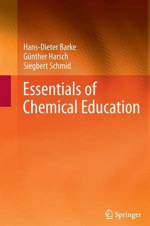 Essentials of Chemical Education de Hans-Dieter Barke