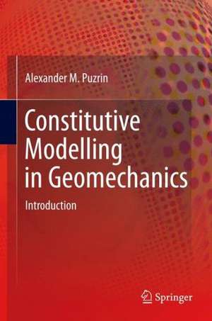 Constitutive Modelling in Geomechanics: Introduction de Alexander Puzrin