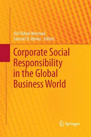 Corporate Social Responsibility in the Global Business World de Asli Yüksel Mermod