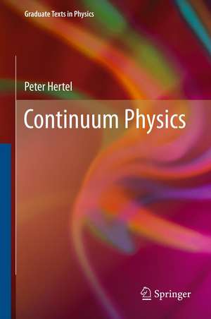 Continuum Physics de Peter Hertel