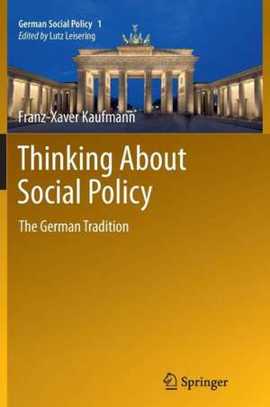 Thinking About Social Policy: The German Tradition de Franz-Xaver Kaufmann