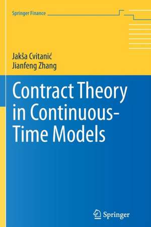 Contract Theory in Continuous-Time Models de Jakša Cvitanic