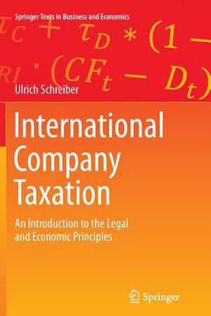 International Company Taxation: An Introduction to the Legal and Economic Principles de Ulrich Schreiber