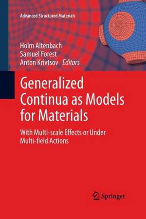 Generalized Continua as Models for Materials: with Multi-scale Effects or Under Multi-field Actions de Holm Altenbach