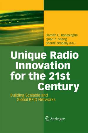 Unique Radio Innovation for the 21st Century: Building Scalable and Global RFID Networks de Damith C. Ranasinghe