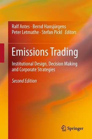 Emissions Trading: Institutional Design, Decision Making and Corporate Strategies de Ralf Antes