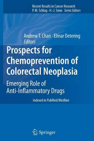 Prospects for Chemoprevention of Colorectal Neoplasia: Emerging Role of Anti-Inflammatory Drugs de Andrew T. Chan