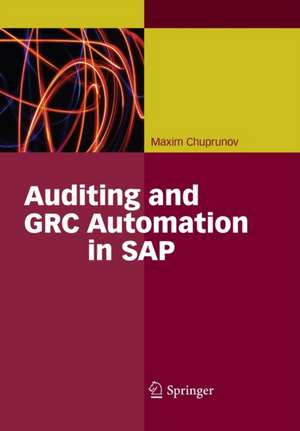 Auditing and GRC Automation in SAP de Maxim Chuprunov