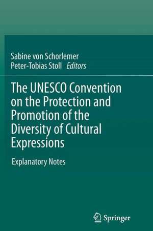 The UNESCO Convention on the Protection and Promotion of the Diversity of Cultural Expressions: Explanatory Notes de Sabine Schorlemer