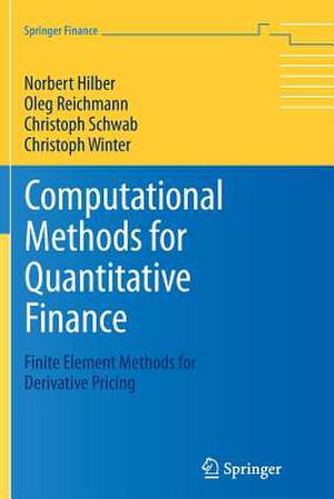 Computational Methods for Quantitative Finance: Finite Element Methods for Derivative Pricing de Norbert Hilber