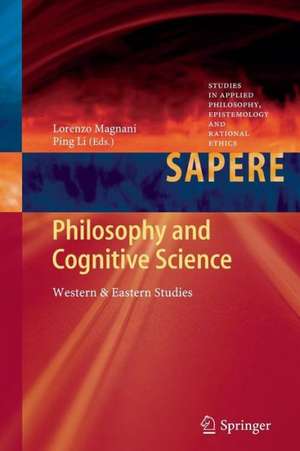 Philosophy and Cognitive Science: Western & Eastern Studies de Lorenzo Magnani