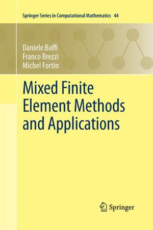 Mixed Finite Element Methods and Applications de Daniele Boffi