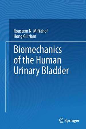 Biomechanics of the Human Urinary Bladder de Roustem N. Miftahof