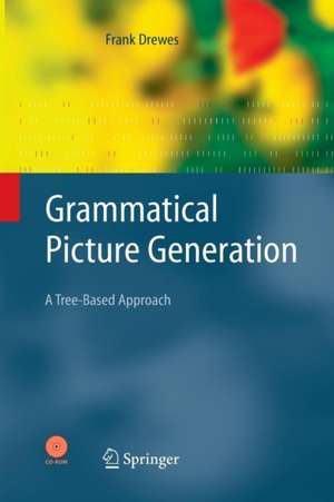 Grammatical Picture Generation: A Tree-Based Approach de Frank Drewes