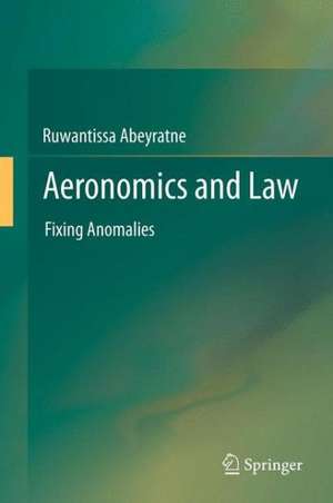 Aeronomics and Law: Fixing Anomalies de Ruwantissa Abeyratne