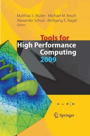 Tools for High Performance Computing 2009: Proceedings of the 3rd International Workshop on Parallel Tools for High Performance Computing, September 2009, ZIH, Dresden de Matthias S. Müller