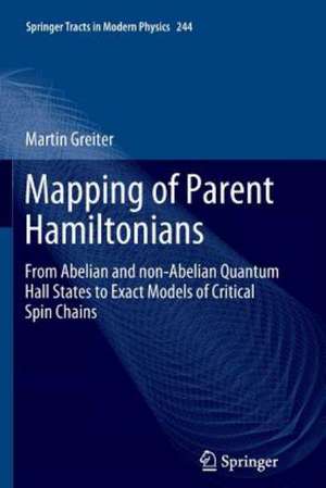 Mapping of Parent Hamiltonians: From Abelian and non-Abelian Quantum Hall States to Exact Models of Critical Spin Chains de Martin Greiter