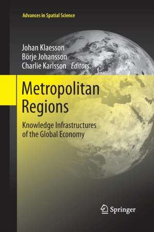 Metropolitan Regions: Knowledge Infrastructures of the Global Economy de Johan Klaesson