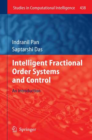 Intelligent Fractional Order Systems and Control: An Introduction de Indranil Pan