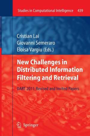 New Challenges in Distributed Information Filtering and Retrieval: DART 2011: Revised and Invited Papers de Cristian Lai