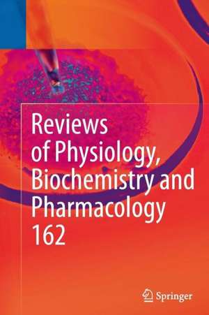 Reviews of Physiology, Biochemistry and Pharmacology: Volume 162 de Bernd Nilius