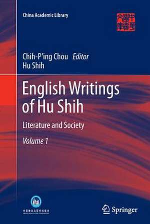 English Writings of Hu Shih: Literature and Society (Volume 1) de Chih-Ping Chou