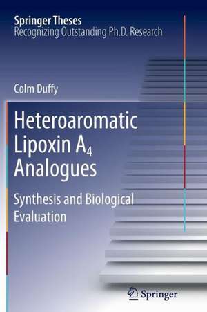 Heteroaromatic Lipoxin A4 Analogues: Synthesis and Biological Evaluation de Colm Duffy