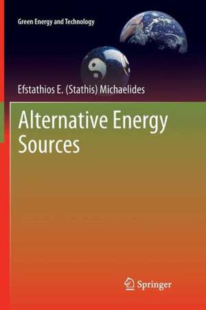 Alternative Energy Sources de Efstathios E (Stathis) Michaelides