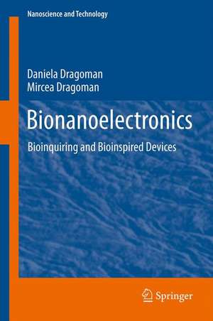 Bionanoelectronics: Bioinquiring and Bioinspired Devices de Daniela Dragoman