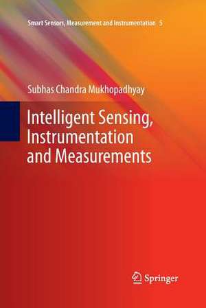 Intelligent Sensing, Instrumentation and Measurements de Subhas Chandra Mukhopadhyay