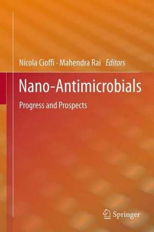 Nano-Antimicrobials: Progress and Prospects de Nicola Cioffi