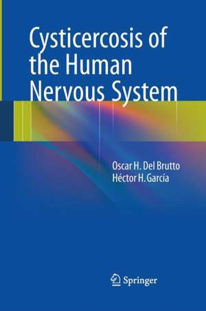 Cysticercosis of the Human Nervous System de Oscar H. Del Brutto