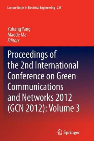 Proceedings of the 2nd International Conference on Green Communications and Networks 2012 (GCN 2012): Volume 3 de Yuhang Yang