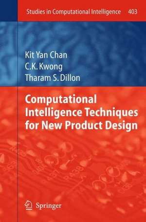 Computational Intelligence Techniques for New Product Design de Kit Yan Chan