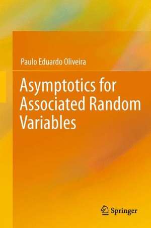 Asymptotics for Associated Random Variables de Paulo Eduardo Oliveira