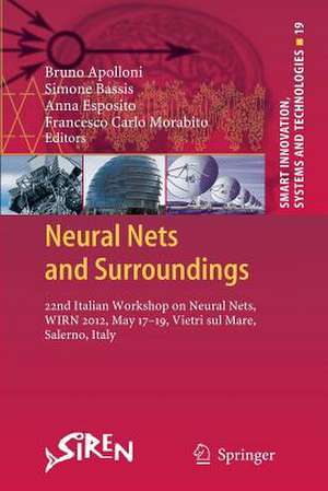 Neural Nets and Surroundings: 22nd Italian Workshop on Neural Nets, WIRN 2012, May 17-19, Vietri sul Mare, Salerno, Italy de Bruno Apolloni