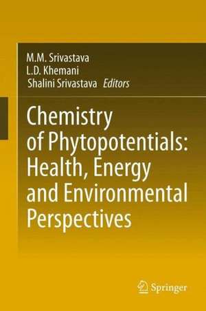 Chemistry of Phytopotentials: Health, Energy and Environmental Perspectives de LD Khemani