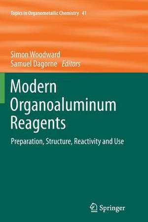 Modern Organoaluminum Reagents: Preparation, Structure, Reactivity and Use de Simon Woodward