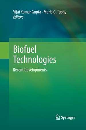 Biofuel Technologies: Recent Developments de Vijai Kumar Gupta