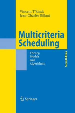 Multicriteria Scheduling: Theory, Models and Algorithms de Vincent T'Kindt