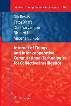 Internet of Things and Inter-cooperative Computational Technologies for Collective Intelligence de Nik Bessis