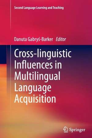 Cross-linguistic Influences in Multilingual Language Acquisition de Danuta Gabrys-Barker