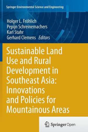 Sustainable Land Use and Rural Development in Southeast Asia: Innovations and Policies for Mountainous Areas de Holger L. Fröhlich