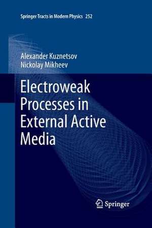 Electroweak Processes in External Active Media de Alexander Kuznetsov