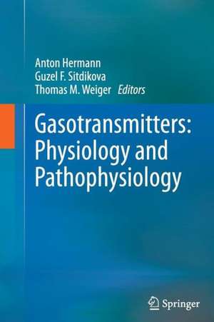 Gasotransmitters: Physiology and Pathophysiology de Anton Hermann