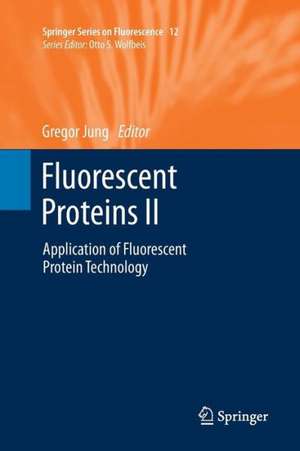 Fluorescent Proteins II: Application of Fluorescent Protein Technology de Gregor Jung