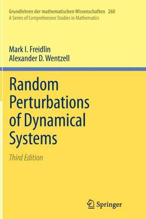 Random Perturbations of Dynamical Systems de Mark I. Freidlin